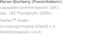 Marion Blumberg (Praxisinhaberin) Logopädin/Lerntherapeutin (IEK) dipl